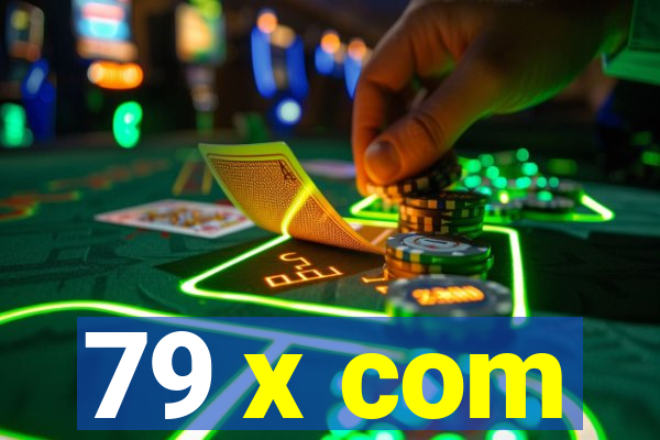 79 x com